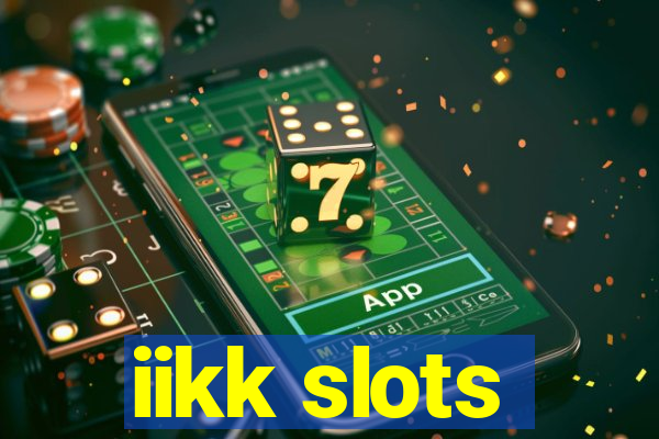 iikk slots